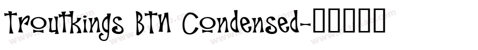 Troutkings BTN Condensed字体转换